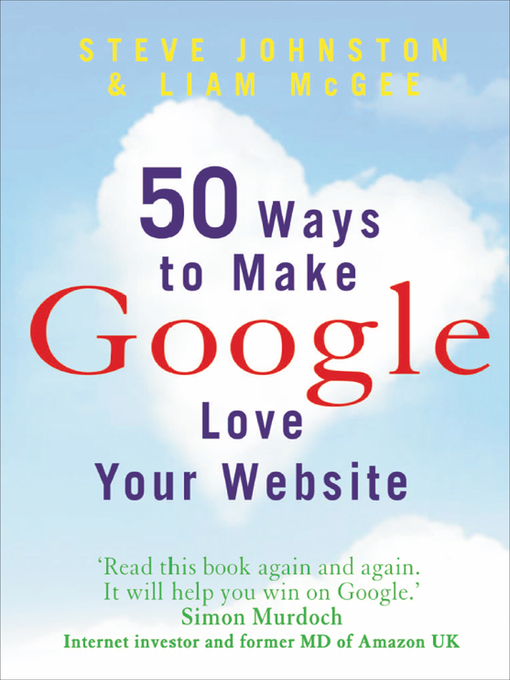 Title details for 50 Ways to Make Google Love Your Website by Liam McGee - Available